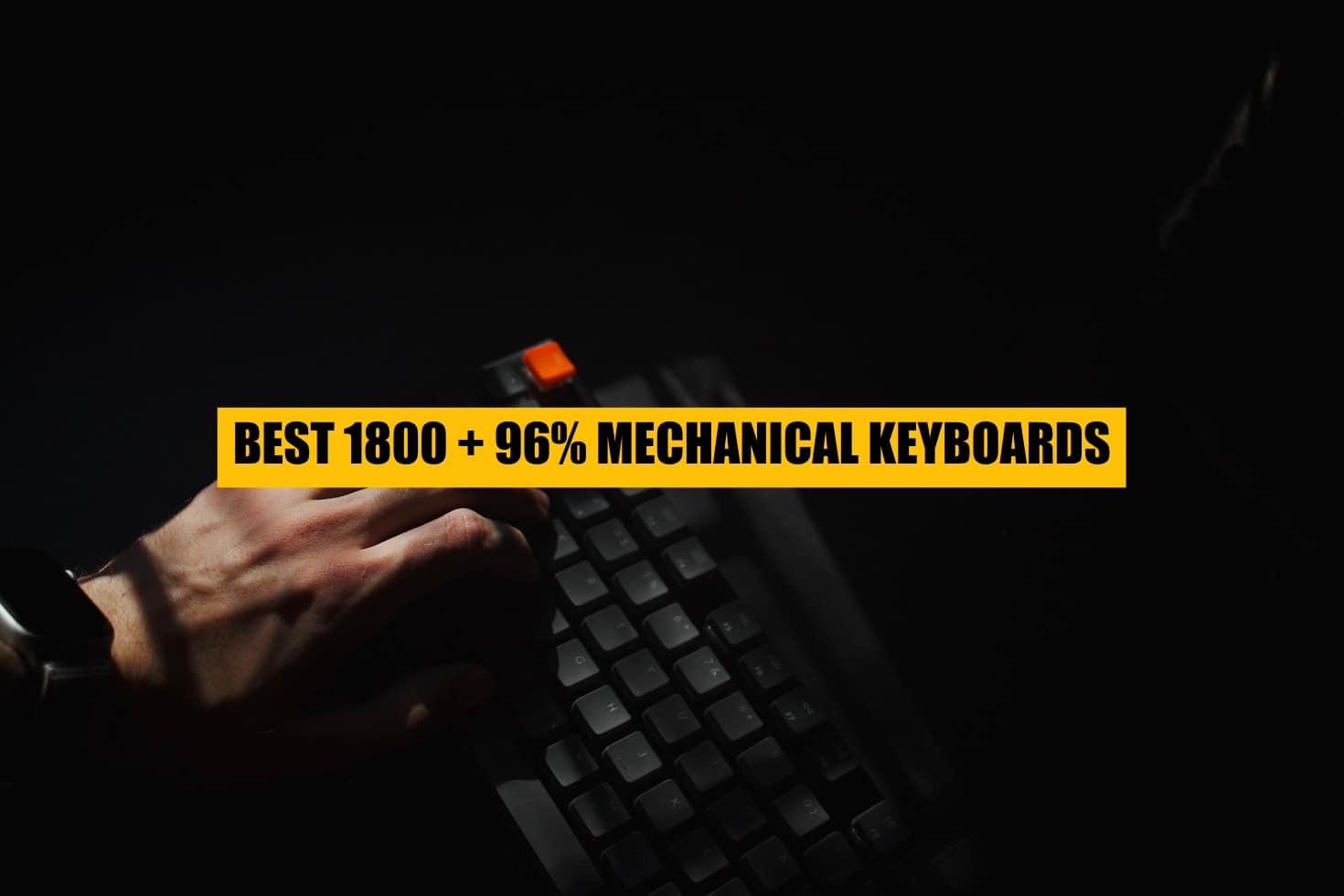 96 percent and 1800 compact layout mechanical keyboards