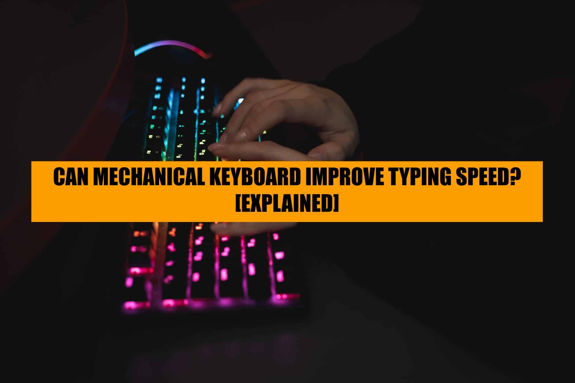 do mechanical keyboard improve typing speed_