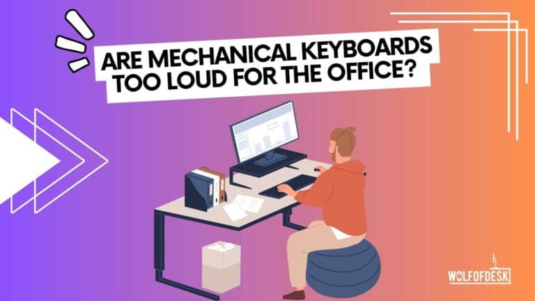 are mechanical keyboards too loud for office work? answered
