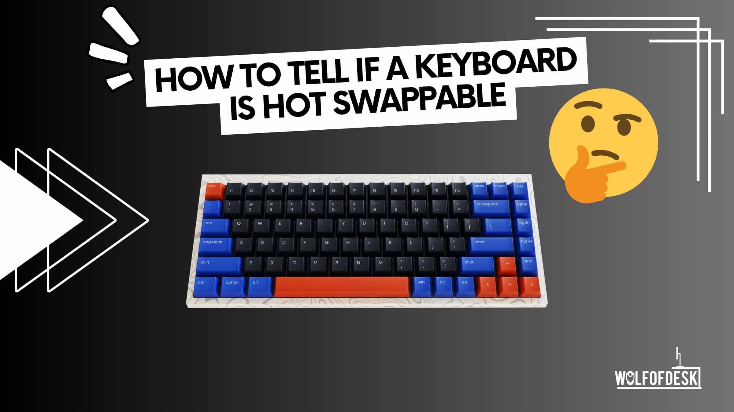 how to tell if a keyboard is hot swappable or not
