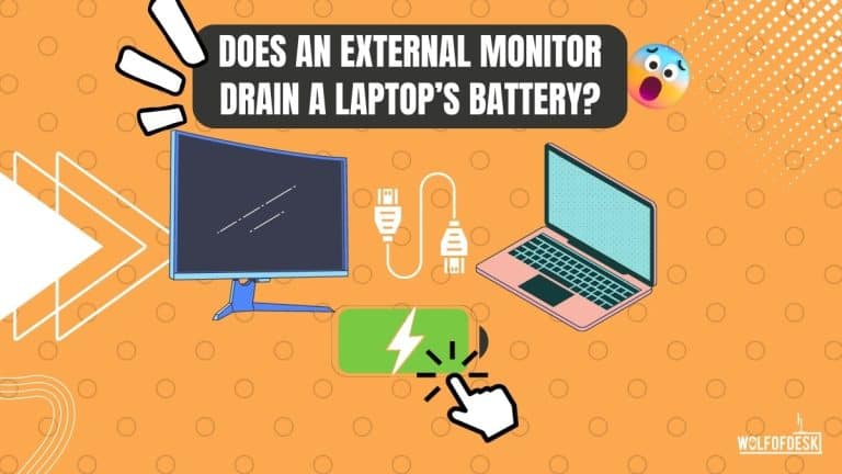 do external monitors drain laptops battery life - answered