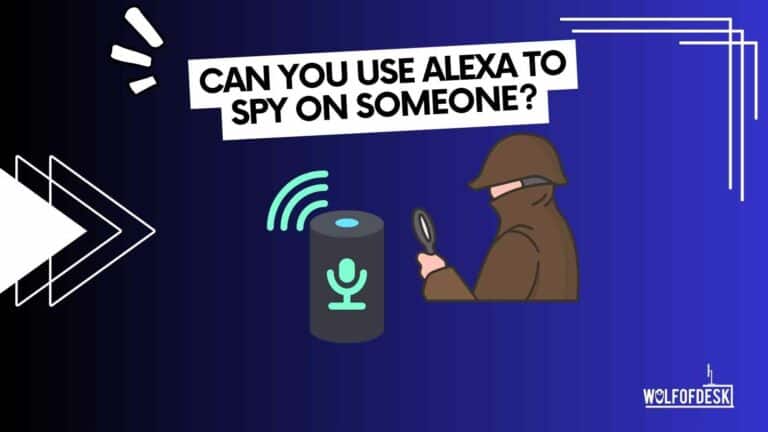 Can You Use Alexa to Spy on Someone? how to do it